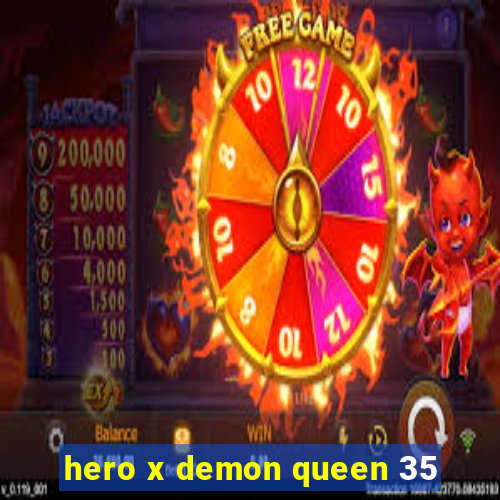 hero x demon queen 35