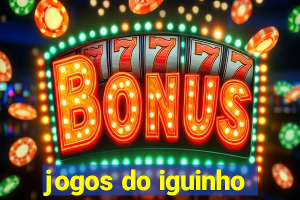 jogos do iguinho