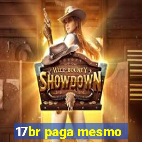 17br paga mesmo