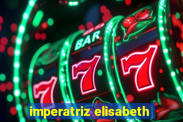imperatriz elisabeth
