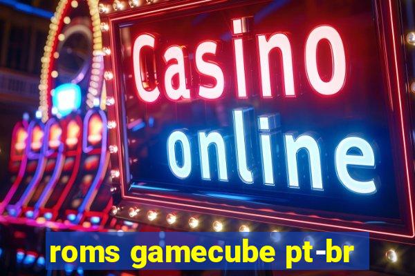 roms gamecube pt-br