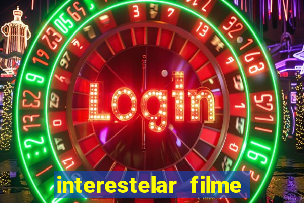 interestelar filme completo dublado download