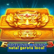 natal garota local