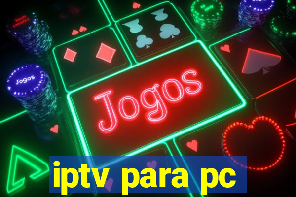 iptv para pc