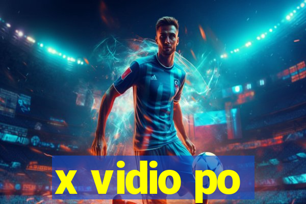 x vidio po