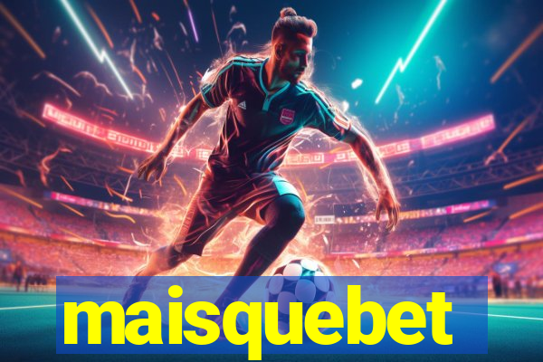 maisquebet