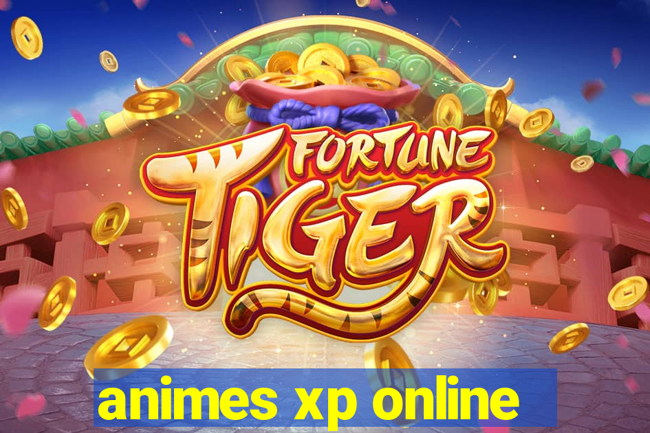 animes xp online