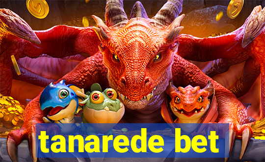 tanarede bet
