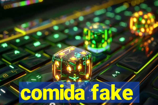 comida fake