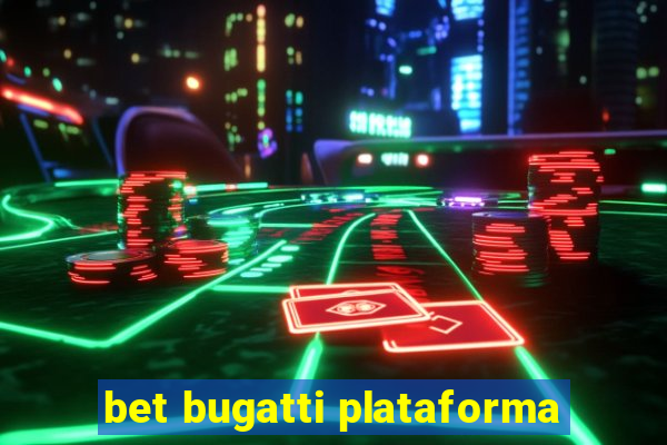 bet bugatti plataforma
