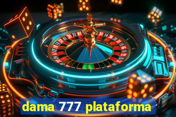 dama 777 plataforma