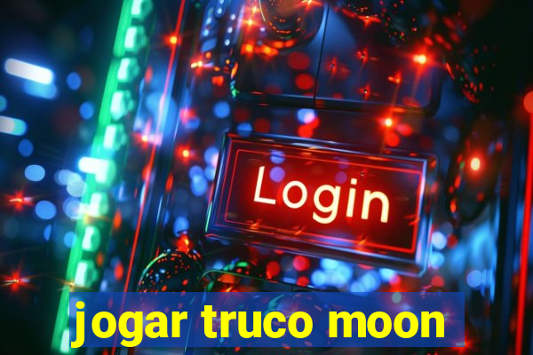 jogar truco moon