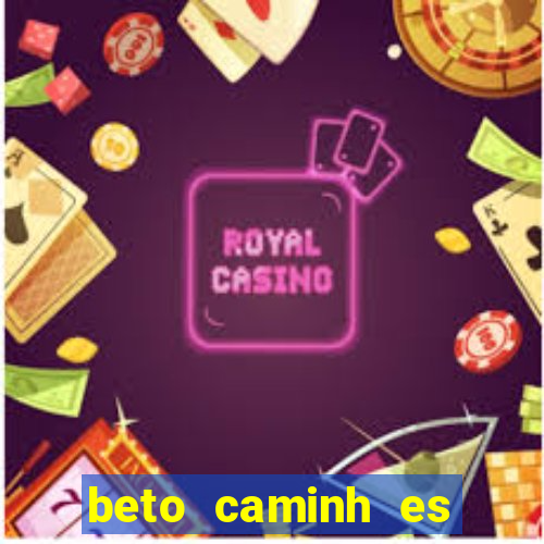beto caminh es lajeado rs