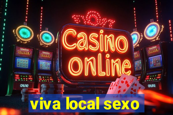 viva local sexo