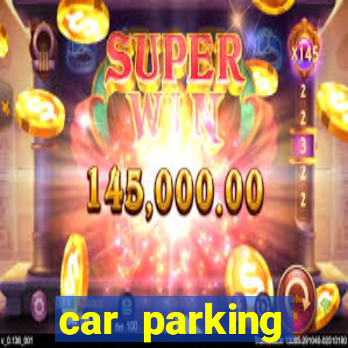car parking dinheiro infinito e ouro infinito