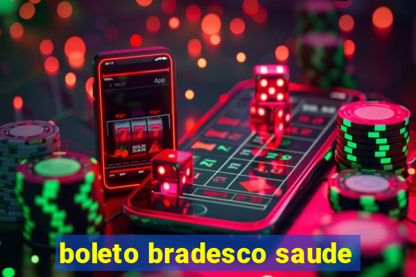 boleto bradesco saude