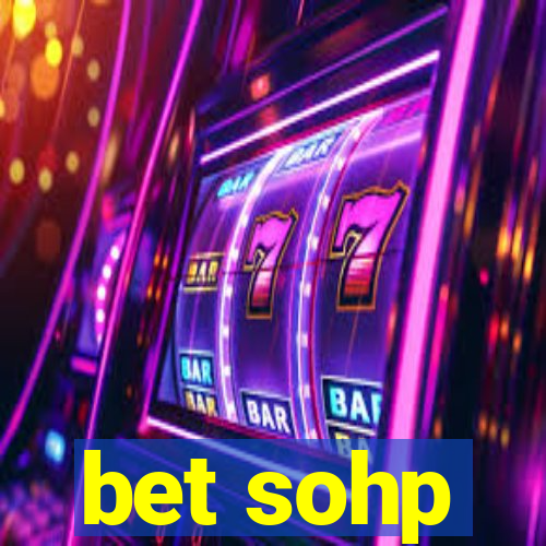 bet sohp
