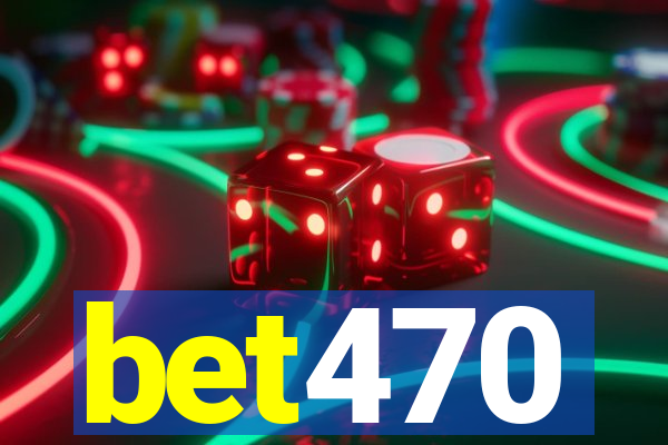 bet470
