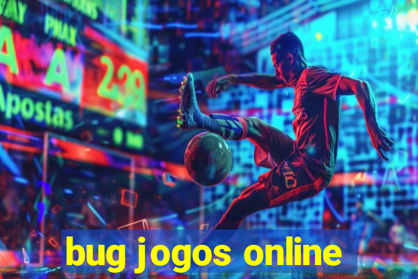 bug jogos online