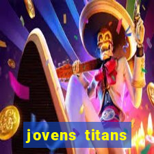 jovens titans cavando fortunas