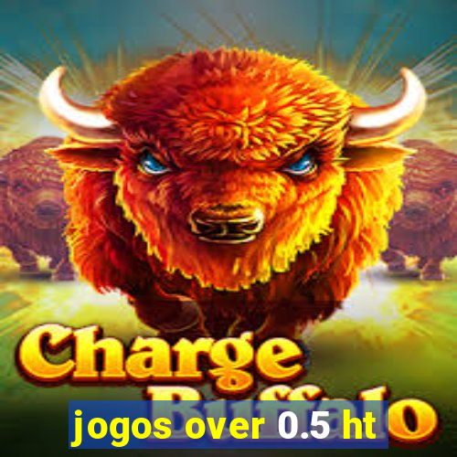 jogos over 0.5 ht