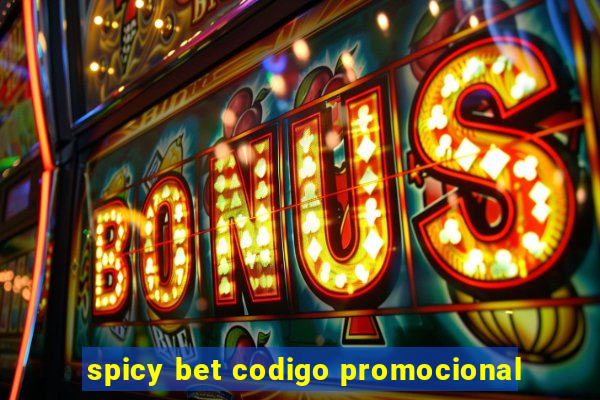 spicy bet codigo promocional