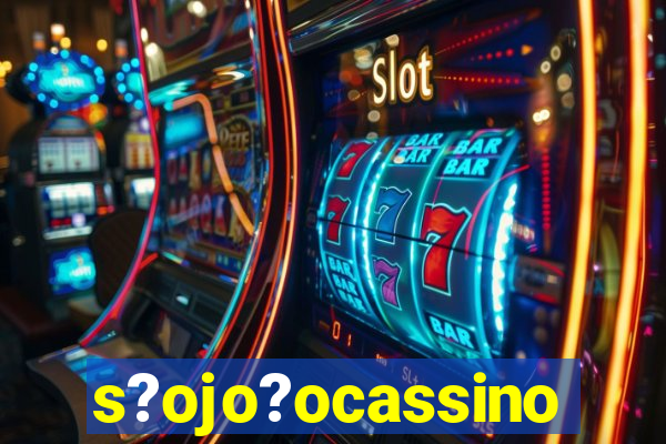 s?ojo?ocassino