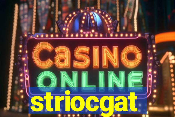 striocgat