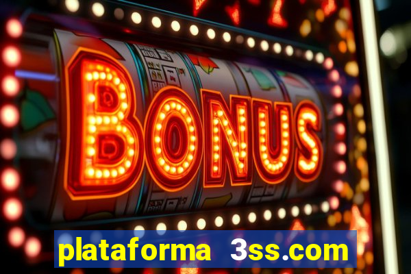 plataforma 3ss.com é confiável