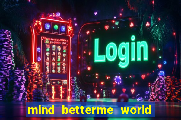 mind betterme world childhood enlace