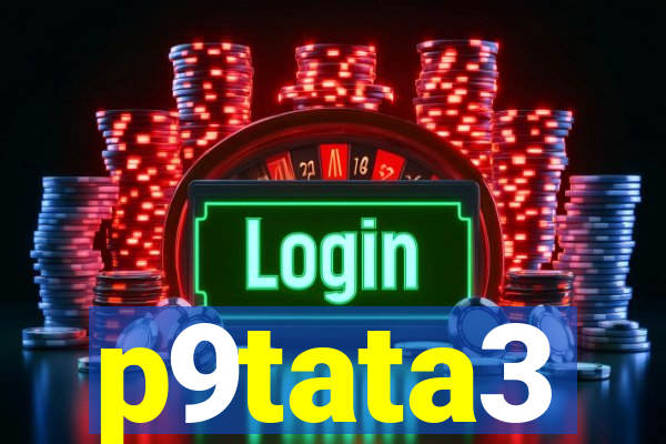 p9tata3