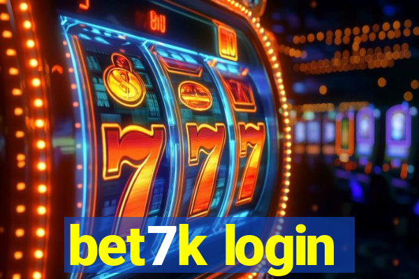 bet7k login