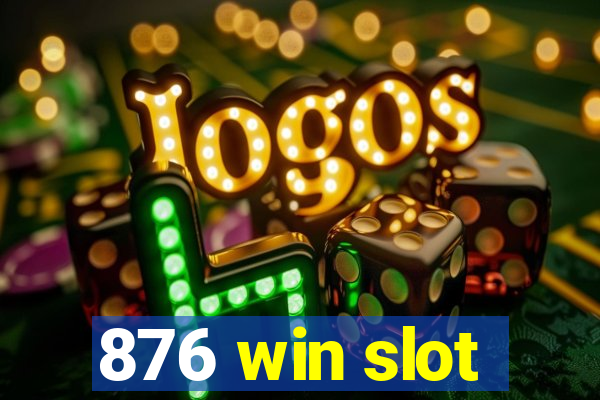 876 win slot