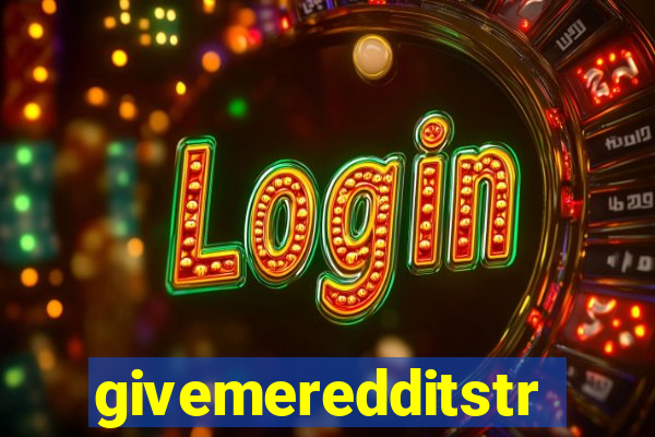 givemeredditstream