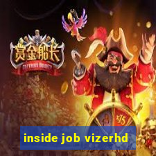 inside job vizerhd