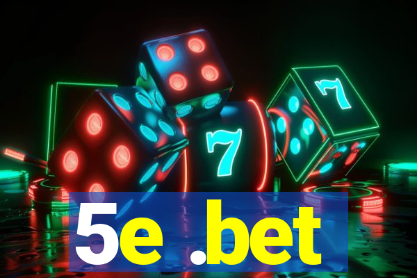5e .bet