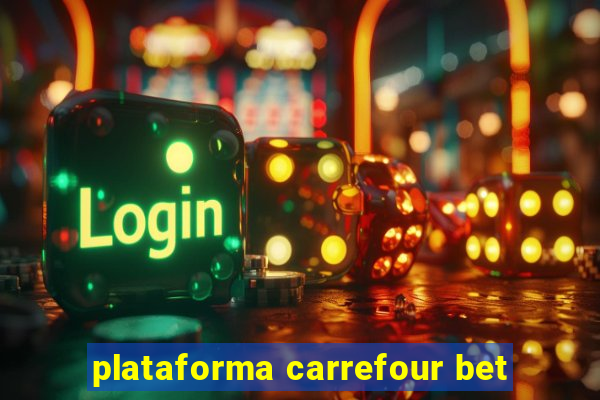 plataforma carrefour bet