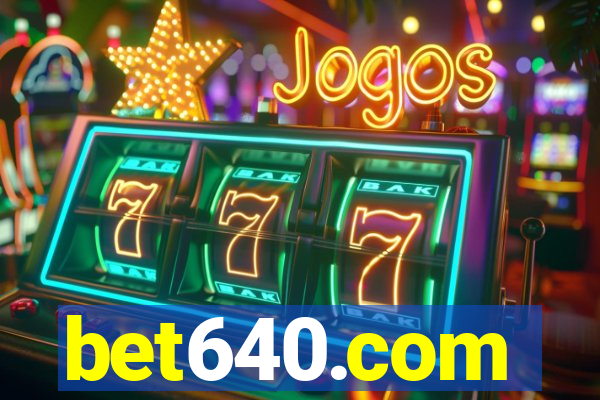 bet640.com