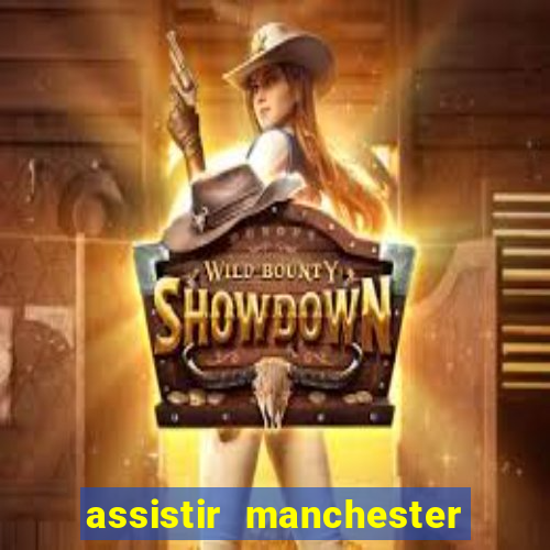 assistir manchester city ao vivo futemax