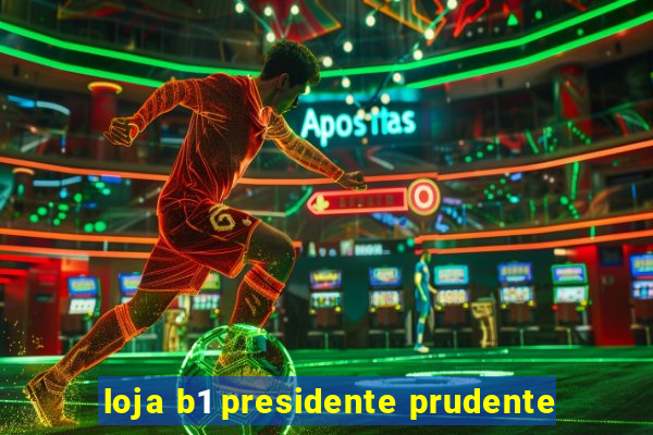 loja b1 presidente prudente