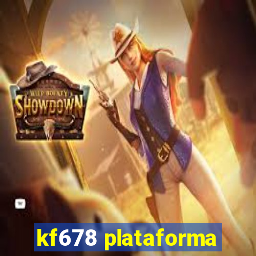 kf678 plataforma
