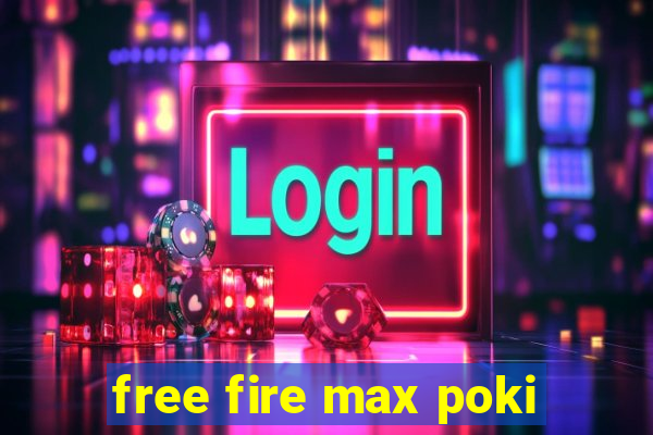 free fire max poki
