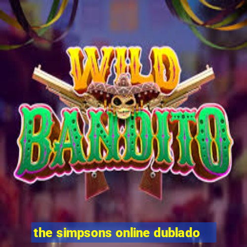 the simpsons online dublado
