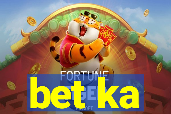 bet ka