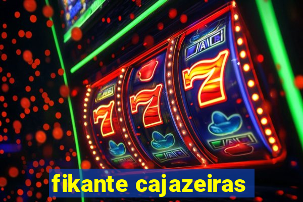 fikante cajazeiras