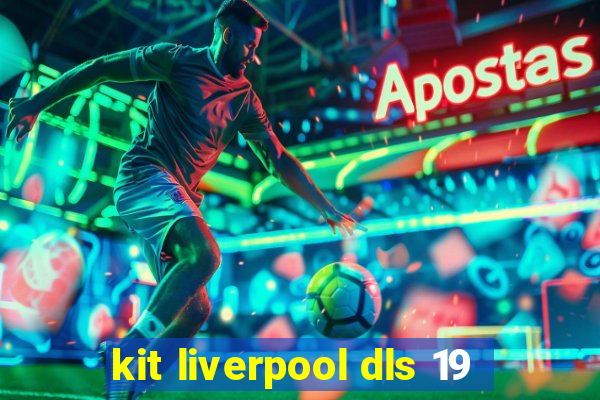 kit liverpool dls 19