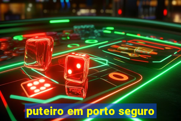 puteiro em porto seguro