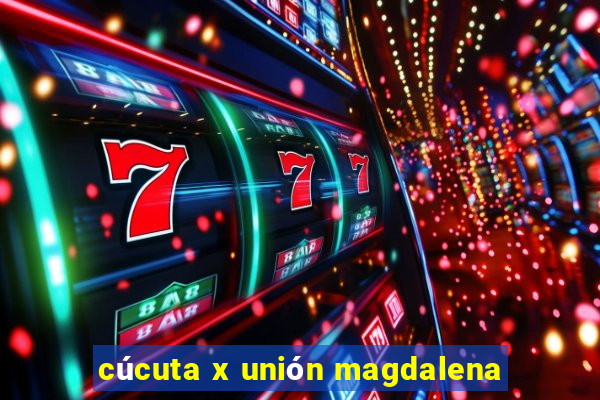 cúcuta x unión magdalena
