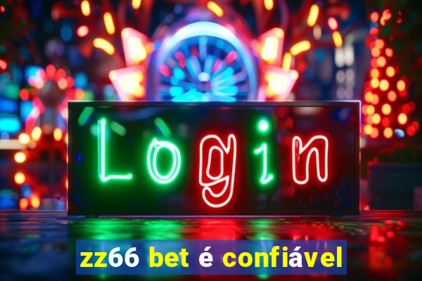 zz66 bet é confiável