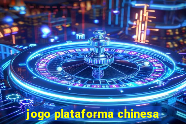 jogo plataforma chinesa